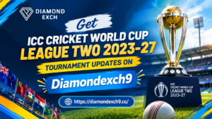 Diamondexch9 Features ICC Cricket World Cup League Two 2023-27 Match Updates