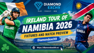 Ireland Tour of Namibia 2026 Schedule and Updates with Diamondexch9